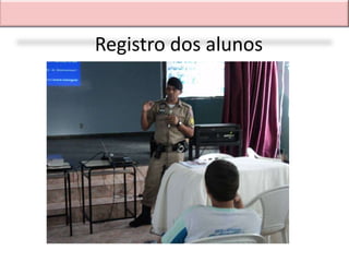 Registro dos alunos
 