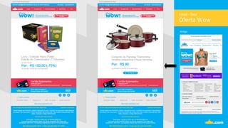 Oferta	
  Wow	
  	
  
Email	
  -­‐	
  Deal	
  
An.go	
  
 