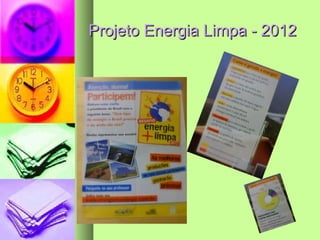 Projeto Energia Limpa - 2012
 