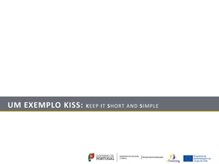 UM EXEMPLO KISS:   KEEP IT SHORT AND SIMPLE
 