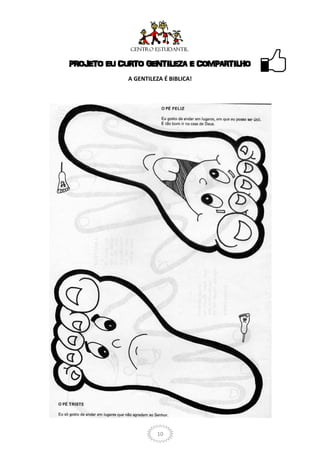 PROJETO EU CURTO GENTILEZA E COMPARTILHO
             A GENTILEZA É BIBLICA!




                       10
 