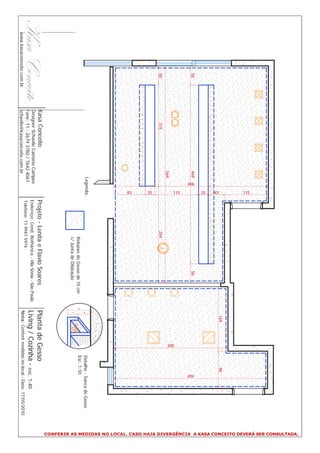 CONFERIR AS MEDIDAS NO LOCAL. CASO HAJA DIVERGÊNCIA A KASA CONCEITO DEVERÁ SER CONSULTADA.
                                                                115




                                                                                                                                    169                    98
                                                                43
                                                                25
                 50                                 469                                                 50
                                                          406




                                                                                                                                                                404
                                                                115




                                                                                                                                               300
                                                    569
                 50            315                                                   254




                                                                25
                                                                83
                                                       Legenda:                                                                                      Detalhe - Sanca de Gesso




                                                                                                                                8
                                                                                        Rebaixo de Gesso de 15 cm                                    Esc. 1:10




                                                                                                                           15
                                                                                                                                          10
                                                                                        c/ Junta de Dilatação




                                                                                                                                7
                          Kasa Conceito                               Projeto - Lenita e Flavio Soares                          Planta de Gesso
                          Designer Schaelle Caetano Campos
                          Fone: 11 - 2679 3780 / 7642 4061
                                                                      Endereço: Cond. Bothânica - Vila Sônia - São Paulo        Living / Cozinha - esc. 1:40
                                                                      Telefone: 11 9947 5974
www.kasaconceito.com.br   schaelle@kasaconceito.com.br                                                                          Nota: Conferir medidas no local - Data: 17/05/2010
 
