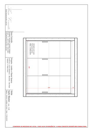 CONFERIR AS MEDIDAS NO LOCAL. CASO HAJA DIVERGÊNCIA A KASA CONCEITO DEVERÁ SER CONSULTADA.
                                                                                                             15
                                                                                                             259
                                           Armário em Laca
                                           Porta de Correr
                                           Med. 3.00x0.65m
                                                                          300
                          Kasa Conceito                      Projeto - Lenita e Flavio Soares                      Vista
                          Designer Schaelle Caetano Campos
                          Fone: 11 - 2679 3780 / 7642 4061
                                                             Endereço: Cond. Bothânica - Vila Sônia - São Paulo    Suite Master - esc. 1:25
                                                             Telefone: 11 9947 5974
www.kasaconceito.com.br   schaelle@kasaconceito.com.br                                                             Nota: Conferir medidas no local - Data: 17/05/2010
 