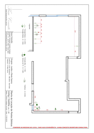 CONFERIR AS MEDIDAS NO LOCAL. CASO HAJA DIVERGÊNCIA A KASA CONCEITO DEVERÁ SER CONSULTADA.
                               264                          95




                                                                                                                                                             114
                                                                                                                                                             145
             60     20 20   40       20     40   40
                                                                                                                                                       NET




                                                                                                                                                             20
                     TEL




                                      NET                                                                                             100              78




                                                                                                                                                             30
                    Legenda:
                            Tomada Baixa - A: 0.45m                     Tomada Alta - A: 1.70m                TEL    Telefone - A: 0.45m
                            Tomada Média - A: 1.30m                 NET Antena de TV - A: 1.30m
                                 Kasa Conceito                            Projeto - Lenita e Flavio Soares                     Planta de Locação de Pontos Elétricos
                                 Designer Schaelle Caetano Campos
                                 Fone: 11 - 2679 3780 / 7642 4061
                                                                          Endereço: Cond. Bothânica - Vila Sônia - São Paulo
                                                                                                                               Living / Cozinha- esc. 1:40
                                                                          Telefone: 11 9947 5974
www.kasaconceito.com.br          schaelle@kasaconceito.com.br                                                                  Nota: Conferir medidas no local - Data: 17/05/2010
 