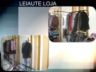 LEIAUTE LOJA
 