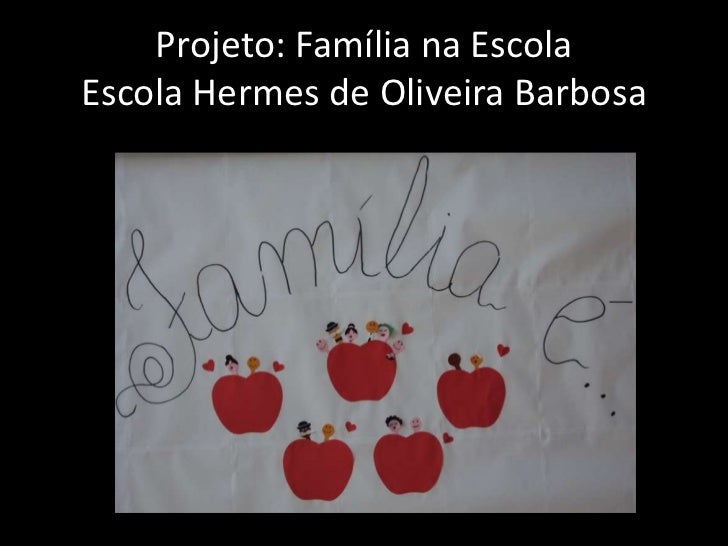 Projeto família na escola hermes de oliveira barbosa Artesanal Frases ~ Projeto família na escola hermes de oliveira barbosa