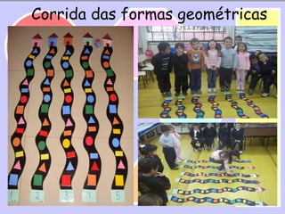 Corrida das formas geométricas
 