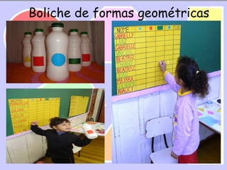 Boliche de formas geométricas
 