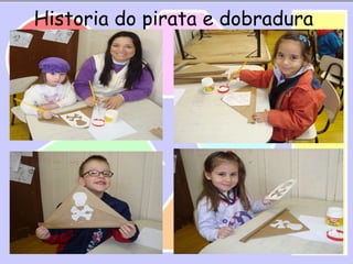Historia do pirata e dobradura
 