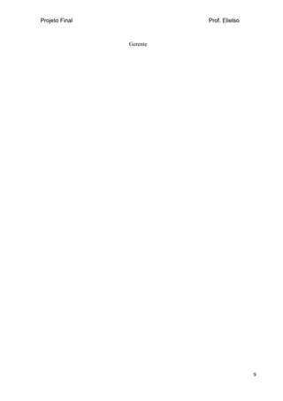 Projeto Final Prof. Elielso
9
Gerente
 