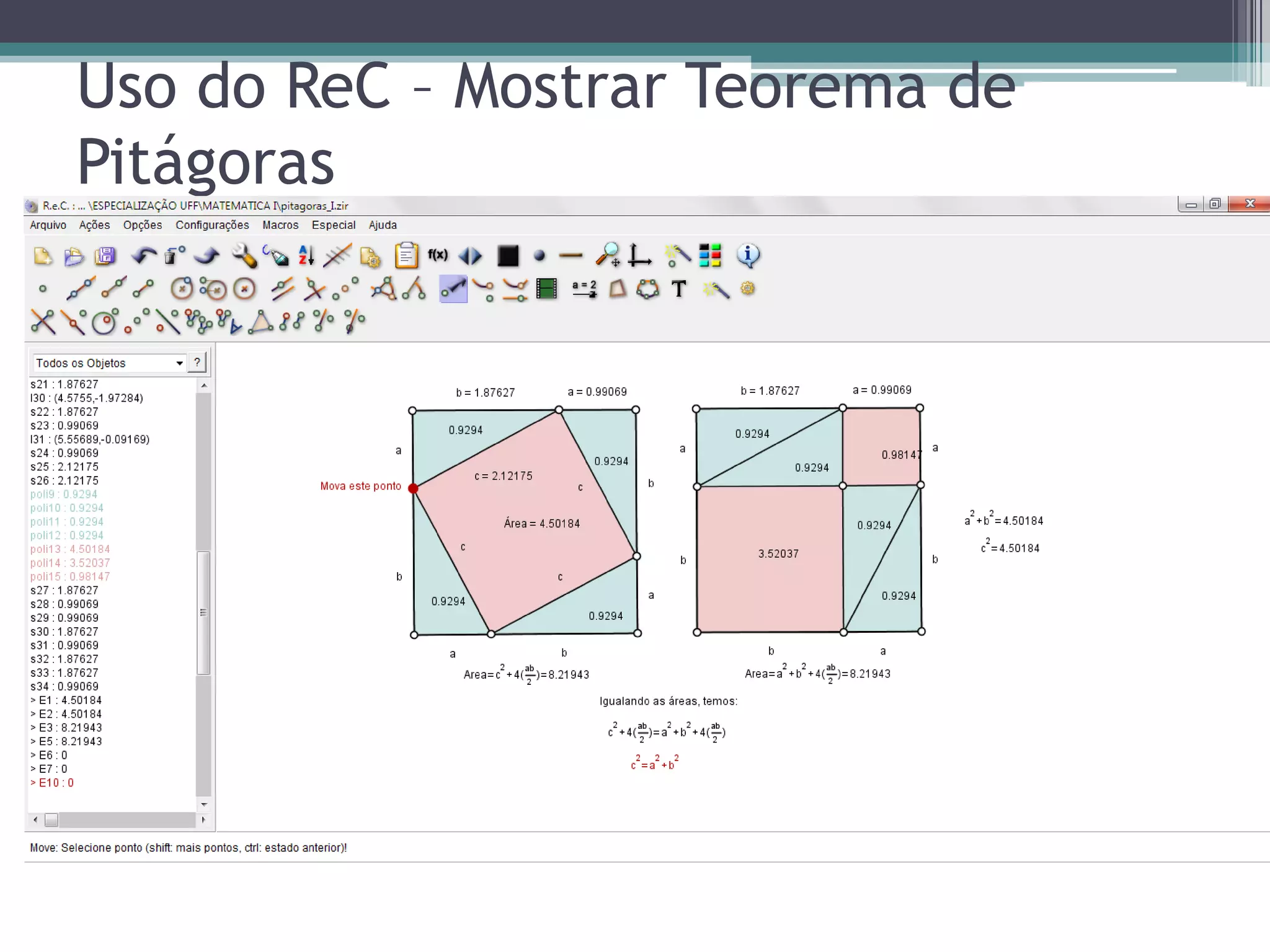 Uso do ReC – Mostrar Teorema de
Pitágoras

 