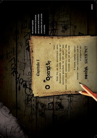 Noprimeirocapítulo
selecionaremosmilpessoas
paraasquaisserãoenviadas
caixaspretascomumconvite
eumasenha.
PÁG.149
 