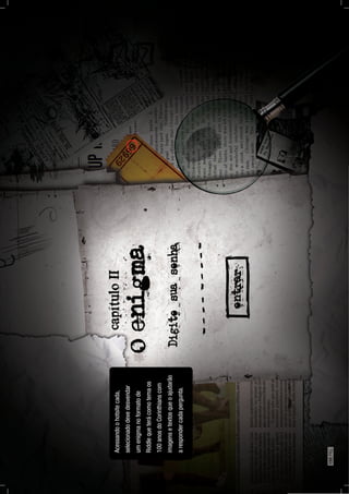 Acessandoohotsitecada,
selecionadodevedesvendar
umenigmanoformatode
Riddlequeterácomotemaos
100anosdoCorinthianscom
imagensetextosqueoajudarão
arespondercadapergunta.
150PÁG.
 