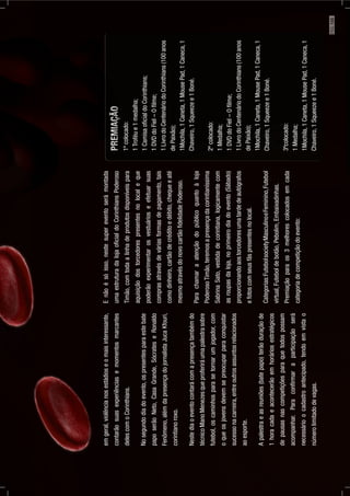 emgeral,violêncianosestádioseomaisinteressante,
contarãosuasexperiênciasemomentosmarcantes
delescomoCorinthians.
Nosegundodiadoevento,ospresentesparaestebate
paposerãoNeto,CasaGrande,SócrateseRonaldo
Fenômeno,alémdapresençadojornalistaJucaKfouri,
corintianoroxo.
Nestediaoeventocontarácomapresençatambémdo
técnicoManoMenezesqueproferiráumapalestrasobre
futebol,oscaminhosparasetornarumjogador,com
oqueosjovensdevemsepreocuparparaconquistar
sucessonacarreira,entreoutrosassuntosrelacionados
aoesporte.
Apalestraeasreuniões(batepapo)terãoduraçãode
1horacadaeacontecerãoemhoráriosestratégicos
depausasnascompetiçõesparaquetodospossam
acompanhar.Paraconﬁrmaraparticipaçãoserá
necessárioocadastroantecipado,tendoemvistao
númerolimitadodevagas.
Enãoésóisso,nestesupereventoserámontada
umaestruturadalojaoﬁcialdoCorinthiansPoderoso
Timão,comtodaalinhadeprodutosdisponíveispara
aquisiçãodostorcedorespresentesnolocaleque
poderãoexperimentarosvestuárioseefetuarsuas
comprasatravésdeváriasformasdepagamento,tais
comodinheiro,cartãodecréditoedébito,chequeeaté
mesmoatravésdonovocartãoﬁdelidadePoderoso.
Parachamaraatençãodopúblicoquantoàloja
PoderosoTimão,teremosapresençadacorintianíssima
SabrinaSato,vestidadecorintiana,logicamentecom
asroupasdaloja,noprimeirodiadoevento(Sábado)
proporcionandoaostorcedoresumatardedeautógrafos
efotoscomseusfãspresentesnolocal.
Categorias:FutebolsocietyMasculinoeFeminino,Futebol
virtual,Futeboldebotão,Pebolim,Embaixadinhas.
Premiaçãoparaos3melhorescolocadosemcada
categoriadecompetiçãodoevento:
1ºcolocado:
1Troféue1medalha;
1CamisaoﬁcialdoCorinthians;
1DVDdoFiel–Oﬁlme;
1LivrodoCentenáriodoCorinthians(100anos
dePaixão);
1Mochila,1Caneta,1MousePad,1Caneca,1
Chaveiro,1Squeezee1Boné.
2ºcolocado:
1Medalha;
1DVDdoFiel–Oﬁlme;
1LivrodoCentenáriodoCorinthians(100anos
dePaixão);
1Mochila,1Caneta,1MousePad,1Caneca,1
Chaveiro,1Squeezee1Boné.
3ºcolocado:
1Medalha;
1Mochila,1Caneta,1MousePad,1Caneca,1
Chaveiro,1Squeezee1Boné.
PÁG.155
 