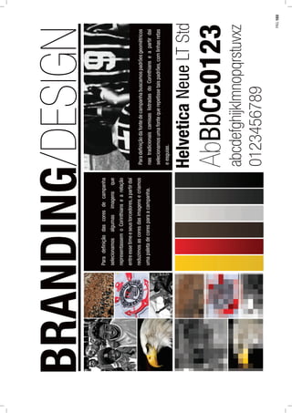 BRANDING/DESIGN
HelveticaNeueLTStd
AbBbCc0123
abcdefghijklmnopqrstuvxz
0123456789
Paradeﬁniçãodascoresdecampanha
selecionamosalgumasimagensque
representassemoCorinthiansearelação
entreessetimeeseustorcedores,apartirdaí
reduzimosascoresdasimagensecriamos
umapaletadecoresparaacampanha.
Paradeﬁniçãodafontedecampanhabuscamospadrõesgeométricos
nastradicionaiscamisaslistradasdoCorinthianseapartirdaí
selecionamosumafontequerepetissetaispadrões,comlinhasretas
eesguias.
PÁG.103
 