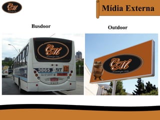 Mídia Externa
Busdoor Outdoor
 