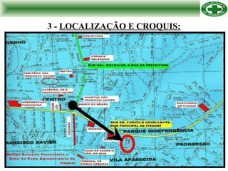 3 -  LOCALIZAÇÃO E CROQUIS: 