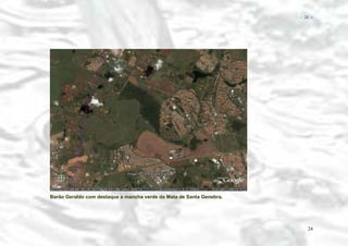 − 24 −

Barão Geraldo com destaque a mancha verde da Mata de Santa Genebra.

24

 