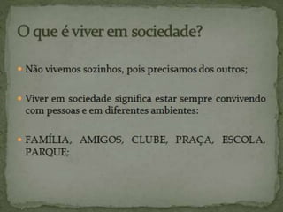 VALORES MORAIS E ÉTICOS E SUA
IMPORTÂNCIA NA SOCIEDADE
 