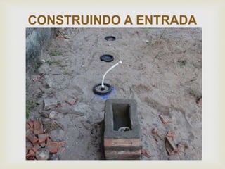 
CONSTRUINDO A ENTRADA