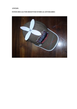 ANEXOS

FOTOS DOS ALUNOS DESENVOLVENDO AS ATIVIDASDES
 