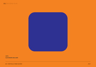 | IDENTIDADE VISUAL13
IED • SÃO PAULO | FABIO SILVEIRA 2017
1973.
ALEXANDRE WOLLNER
 