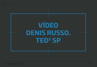 | IDENTIDADE VISUAL17
IED • SÃO PAULO | FABIO SILVEIRA 2017
VÍDEO
DENIS RUSSO.
TEDX
SP
 