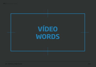 | IDENTIDADE VISUAL67
IED • SÃO PAULO | FABIO SILVEIRA 2019
VÍDEO
WORDS
 