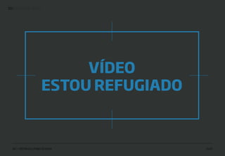 | IDENTIDADE VISUAL10
IED • SÃO PAULO | FABIO SILVEIRA 2019
VÍDEO
ESTOU REFUGIADO
 