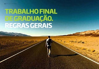 | DESIGN THINKING2
ESCOLA SANTI | FABIO SILVEIRA 2017
TRABALHOFINAL
DEGRADUAÇÃO.
REGRASGERAIS
 