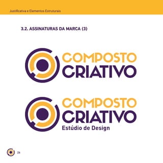 26
Justificativa e Elementos Estruturais
3.2. ASSINATURAS DA MARCA (3)
 