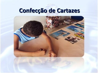 Confecção de Cartazes
 