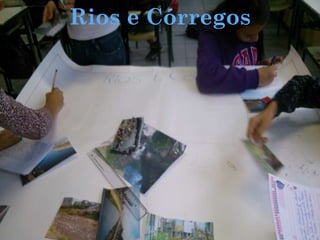 Rios e Córregos
 