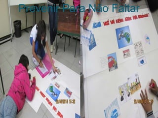 Prevenir Para Não Faltar
 