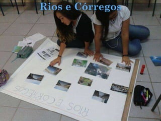 Rios e Córregos
 