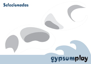 Projeto: Gypsum Play