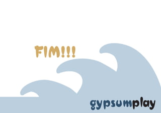 Projeto: Gypsum Play