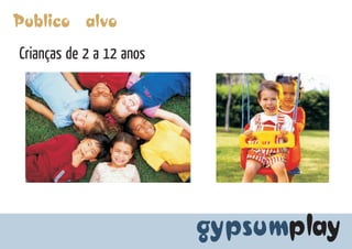 Projeto: Gypsum Play