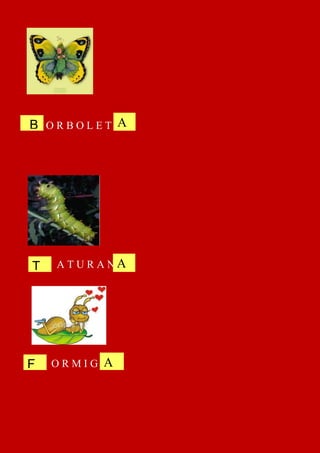 B ORBOLET A




T    A T U R A NA
TT




F    ORMIG A
 