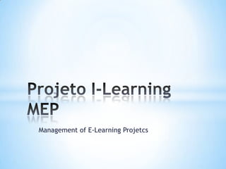 Management of E-Learning Projetcs
 