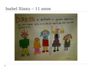 Isabel Xiaxu – 11 anos
 