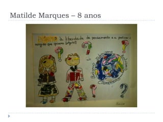 Matilde Marques – 8 anos
 