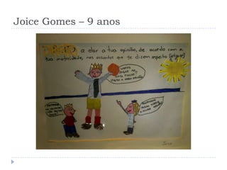 Joice Gomes – 9 anos
 