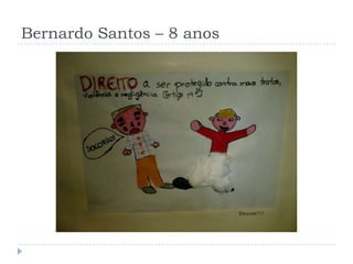 Bernardo Santos – 8 anos
 