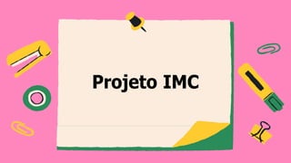 Projeto IMC
 