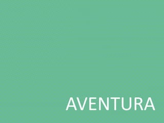 AVENTURA
 