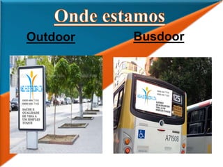 Outdoor
0800 606 7101
0800 606 7102
Busdoor
 