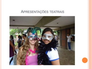 APRESENTAÇÕES TEATRAIS
 