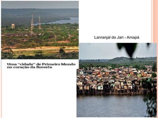 Lanranjal do Jari - Amapá
 