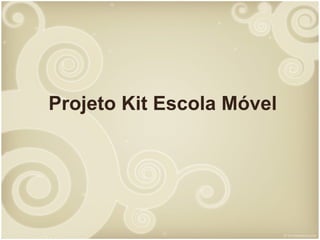 Projeto Kit Escola Móvel 